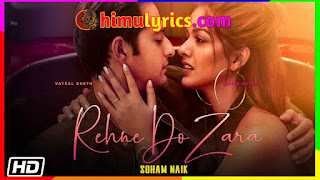 Rehne Do Zara Lyrics – Soham Naik