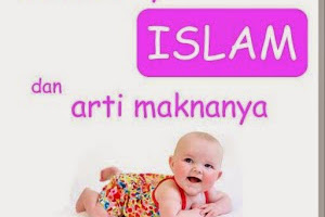 Nama Bayi Muslim Modern Lengkap Dengan Artinya