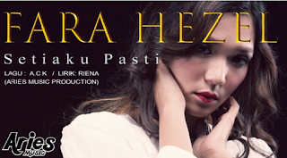 Lirik Lagu Fara Hezel Setiaku Pasti