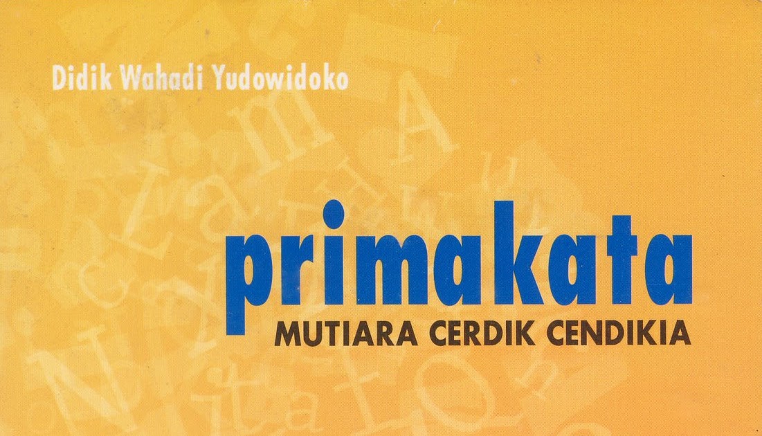 BANDAR KATA BIJAK: PRIMAKATA MUTIARA CERDIK CENDIKIA