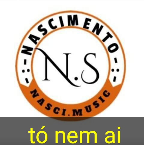 Nascimento - To nem aí | DOWNLOAD 2021|