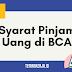 Syarat Pinjam Uang di Bank BCA, Bisa Tanpa Jaminan!