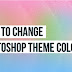 How to change photoshop theme