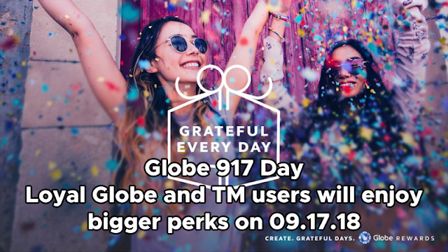 Globe 917 Day - Loyal Globe and TM users will enjoy bigger perks on 09.17.18