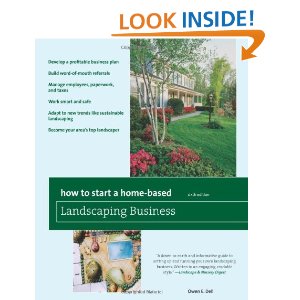 How to Start a Home-Based Landscaping Business, 6th: *Develop a profitable business plan *Build word-of-mouth referrals *Handle employees, paperwork, ... top landscaper (Home-Based Business Series) [Paperback]