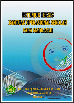  ini dijadikan Panduan dan Acuan dalam Menggunakan DOWNLAOD JUKNIS BOS MADRASAH TAHUN 2016 KEMENAG