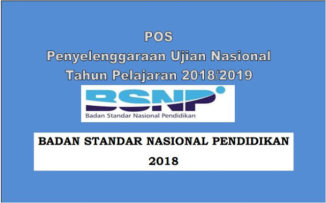 POS Ujian Nasional SD SMP SMA dan SMK Tahun Pelajaran 2018/2019