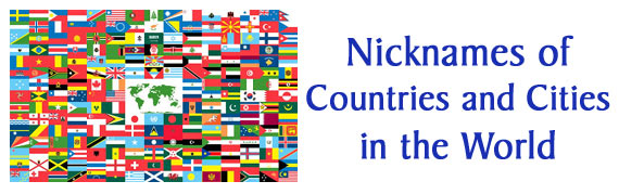 Nicknames of Countries and Cities in the World