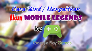 Cara Bind Akun Mobile Legends ke Akun Google Play Game