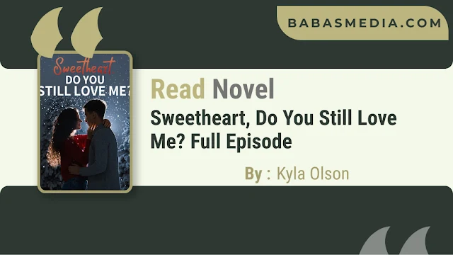 Cover Sweetheart, Do You Still Love Me? Novel By Kyla Olson