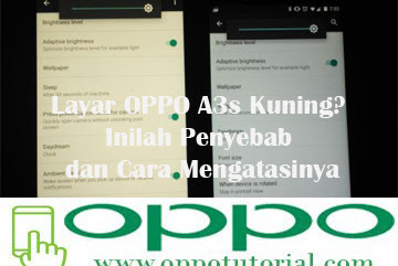 √ Layar Oppo A3s Kuning? Inilah Penyebab Dan Cara Mengatasinya