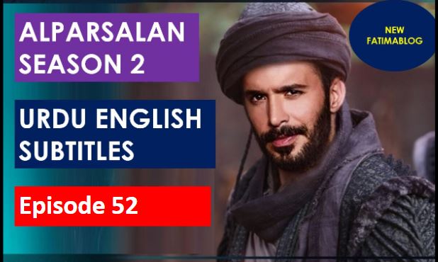 Alparslan season 2 Episode 52 with Urdu Subtitles