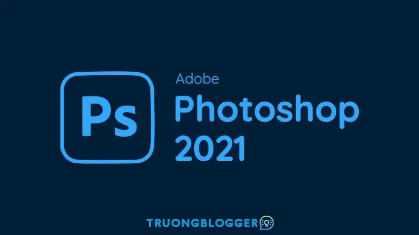 Tải về Adobe Photoshop CC 2021 - Hướng dẫn cài đặt chi tiết