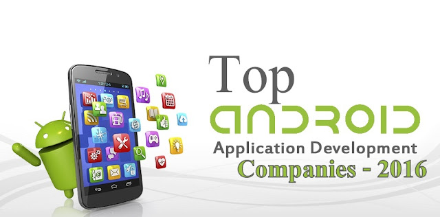 Top 10 Android Application Development Companies In 2016
