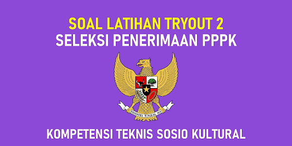 Soal Latihan Tryout 2 Kompetensi Sosio Kultural Seleksi PPPK Tahun 2021