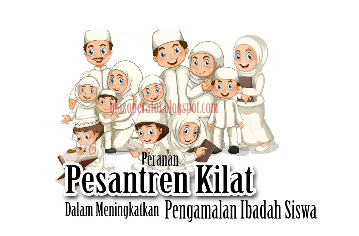 Peranan Kegiatan Pesantren Kilat Dalam Peningkatan Pengamalan Ibadah Siswa