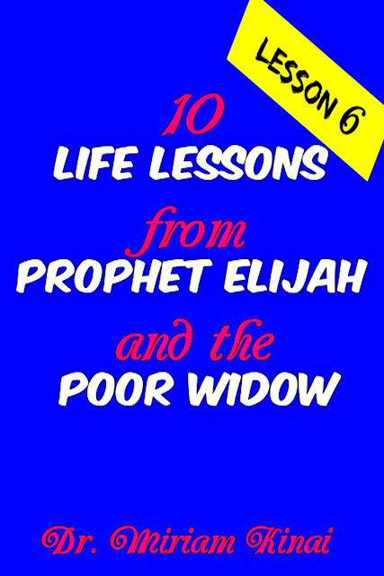 Life Lesson 6 from Prophet Elijah and the Poor Widow