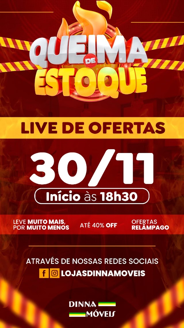 Grande live de ofertas Dinna Móveis - Queima de Estoque, será neste 30 de novembro