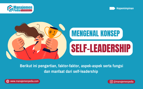 Mengenal Konsep Self-Leadership, Aspek-Aspek dan Manfaatnya