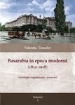 Valentin Tomuleţ. Basarabia în epoca modernă (1812-1918). (Instituţii, Regulamente, Termeni). Volumul III