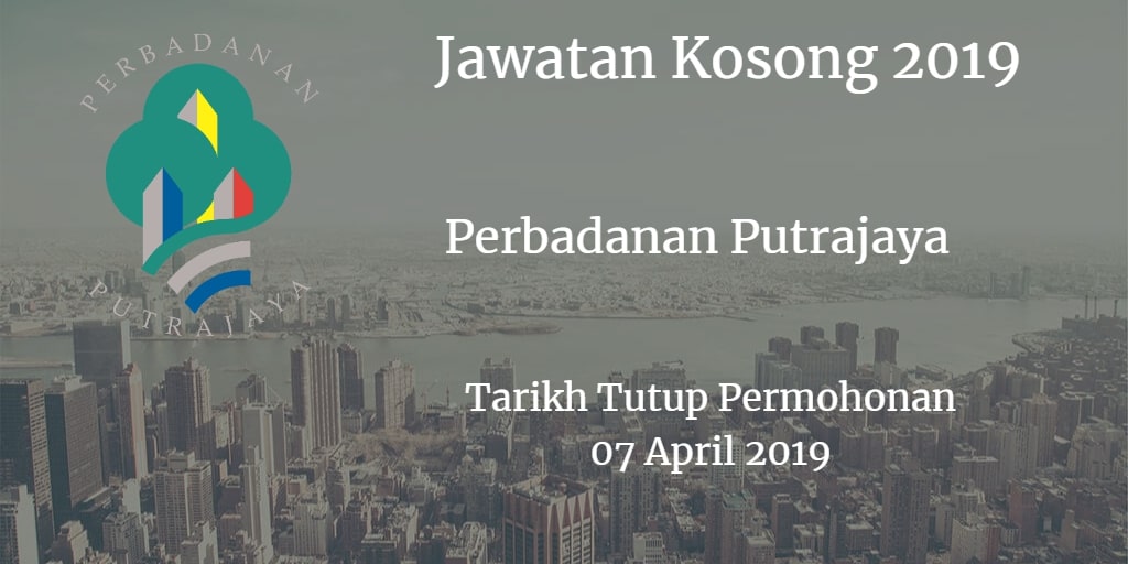 Jawatan Kosong Perbadanan Putrajaya 07 April 2019 - Iklan ...