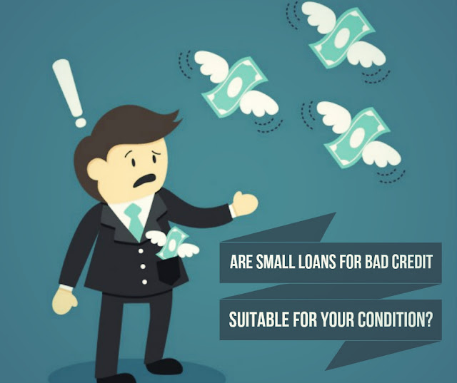 small loans for bad credit, small loans, loans for bad credit, bad credit loans, 