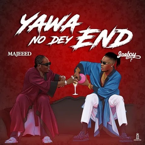 Majeeed & Joeboy – Yawa No Dey End