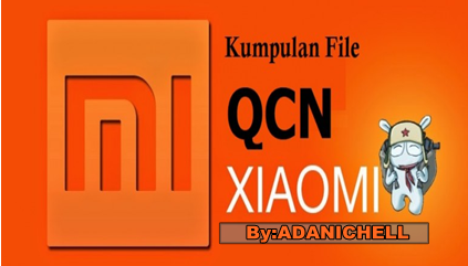 Free Download Kumpulan File QCN Xiaomi All Type