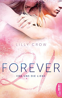 Neuzugänge im Oktober 2017 - Forever 21: Vor uns die Liebe von Lilly Crow