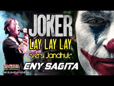 Download Lagu Mp3 LAY LAY LAY JOKER - ENY SAGITA (Versi Jandhut)