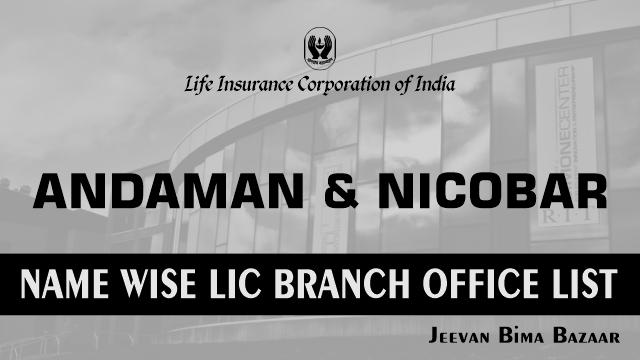 LIC Office in Andaman & Nicobar Name Wise