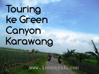 green canyon mini karawang, rute ke green canyon mini karawang, cara ke green canyon mini karawang, curug ciomas, karawang, touring, traveling, weekend