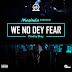 Music Download: Masinda Ft Bodwese - We No Dey Fear (Prod By Ekay)