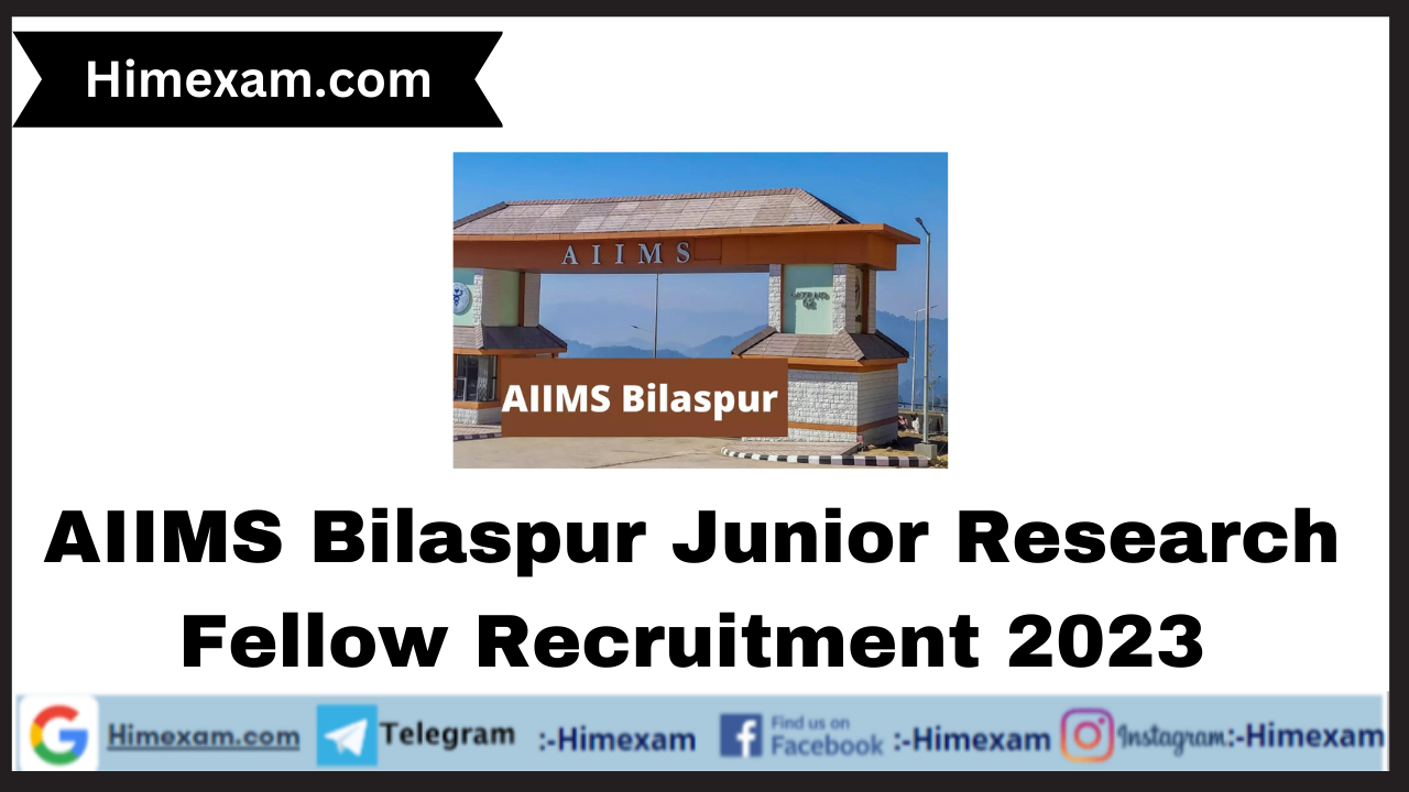 AIIMS Bilaspur Junior Research Fellow Recruitment 2023