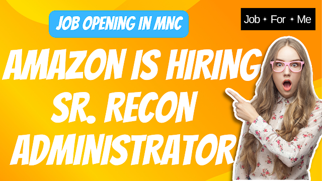 Amazon Is Hiring Sr. Recon Administrator