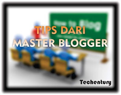 Tips Terbaik Dari Para Master Blogger Untuk Pemula