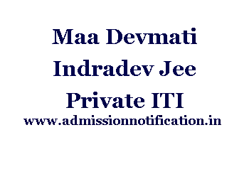 Maa Devmati Indradev Jee Private Iti Admission, Ranking, Reviews, Fees and Placement