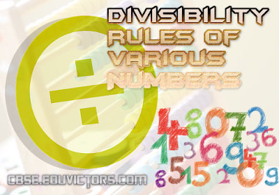 Divisibility Rules of Various Numbers  - CBSE Class 6-12 - NTSE, Entrance Tests - Mathematics Tips (#cbsenotes)(#entrancetests)(#eduvictors)