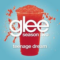 Glee Cast - Teenage Dream