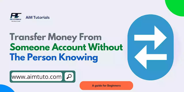 How To Transfer Money From Someone Account Without The Person Knowing