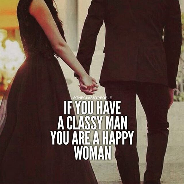 If You Have A Classy Man, You Are A Happy Woman