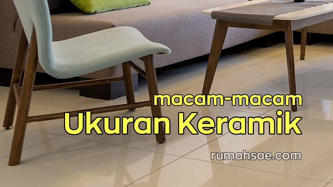   Macam  Macam  Ukuran  Keramik  Rumah Sae