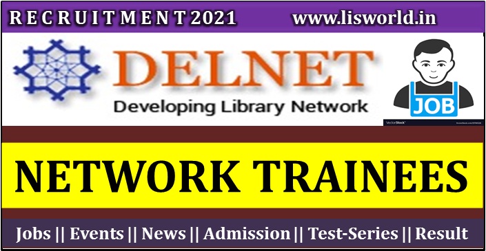  Vacancy of Network Trainees at DELNET New Delhi