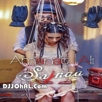 Sajnaa Amanat Ali mp3 download video hd mp4