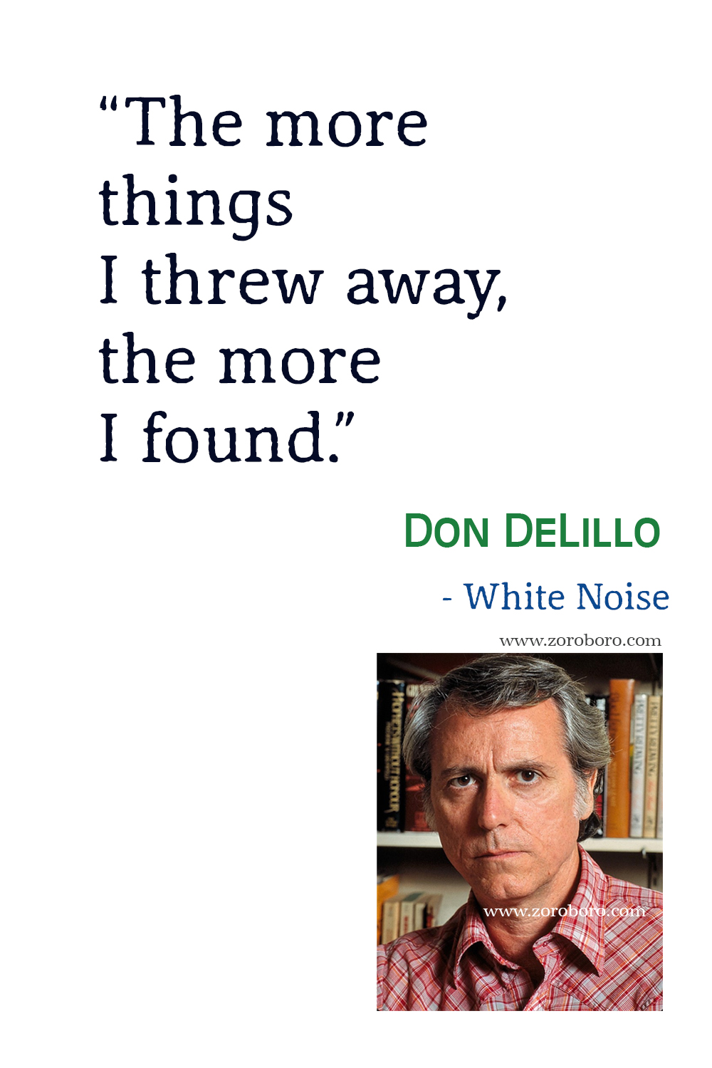 Don DeLillo Quotes, Don DeLillo White Noise Quotes, Don DeLillo Books, Don DeLillo Underworld Quotes, Don DeLillo Novel Quotes.