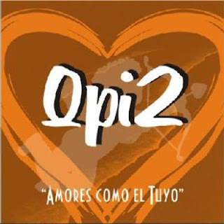 Qpi2 (Grupo Cupidos) | Amores como el tuyo | 2009