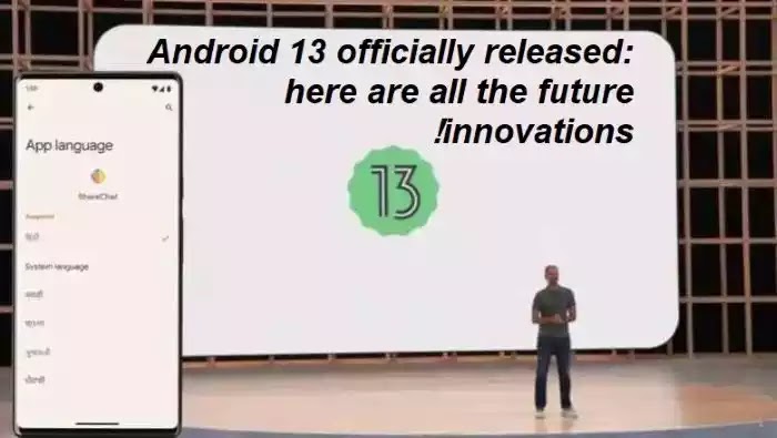 Android 13 officially released here are all the future innovations!