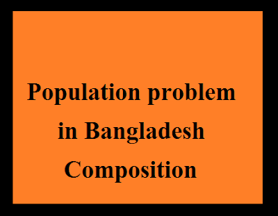 Population problem in Bangladesh Composition