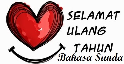 30 Ucapan Selamat Ulang Tahun Bahasa Sunda - Ucapan 