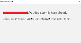Pengguna lain di perangkat ini menggunakan akun Microsoft ini, jadi Anda tidak dapat menambahkannya di sini